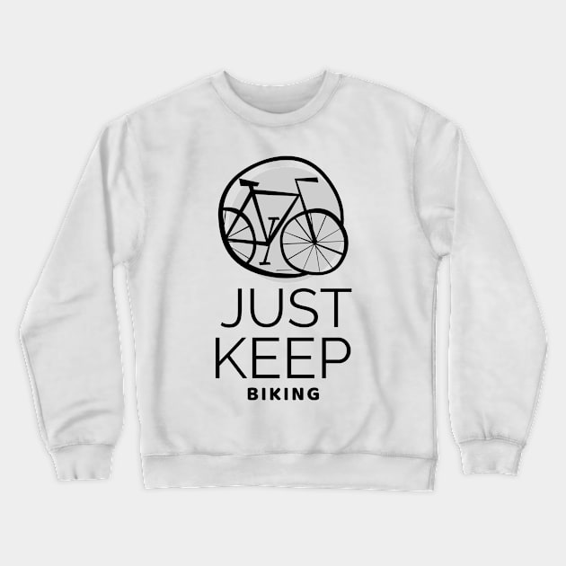 Just keep biking Crewneck Sweatshirt by Art Cube